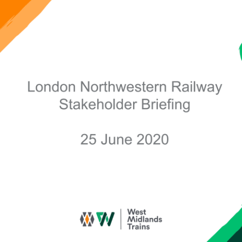 London Northwestern Railway: Stakeholder Briefing - June 2020