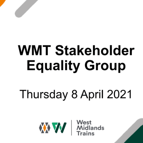 West Midlands Trains Stakeholder Equality Group - 8 April 2021