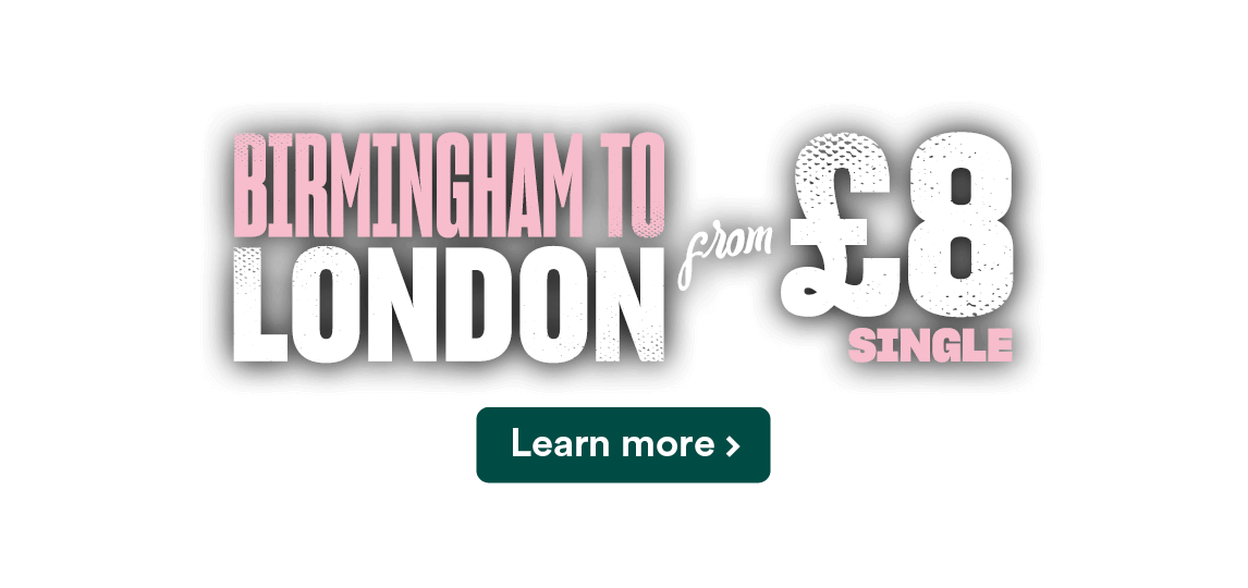 Birmingham to London from £8 one way