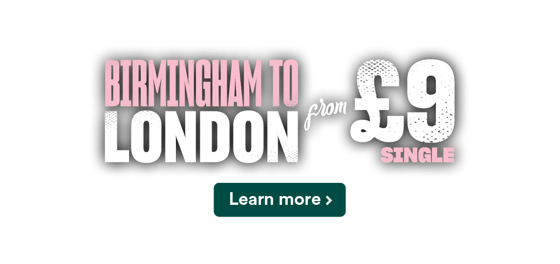 Birmingham to London from £9 one way